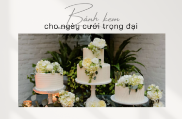 Bánh Kem Cưới Sang Trọng và Độc Đáo cho Ngày Trọng Đại của Bạn